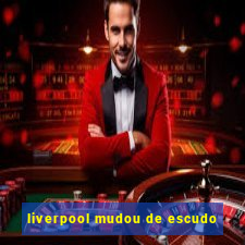 liverpool mudou de escudo